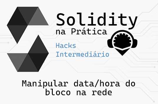 Manipulando o timestamp do bloco na blockchain