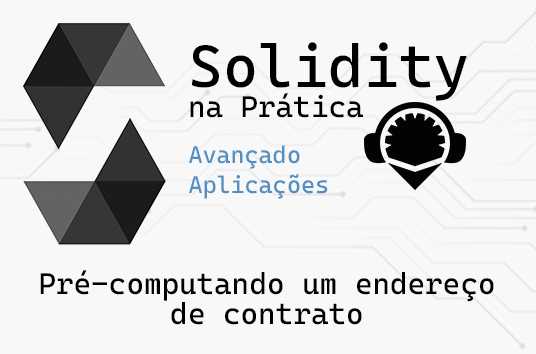 Pré-computar endereço do Contrato com Create2